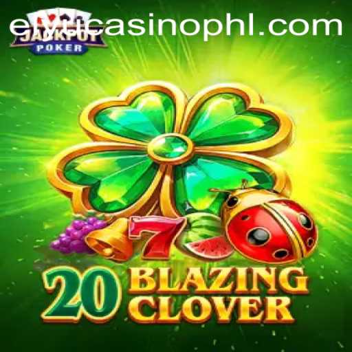 Discover the Thrills of 20BlazingClover at Elyucasino