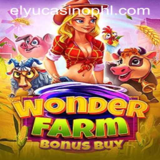 Exploring the Enchanting World of WonderFarmBonusBuy at Elyucasino
